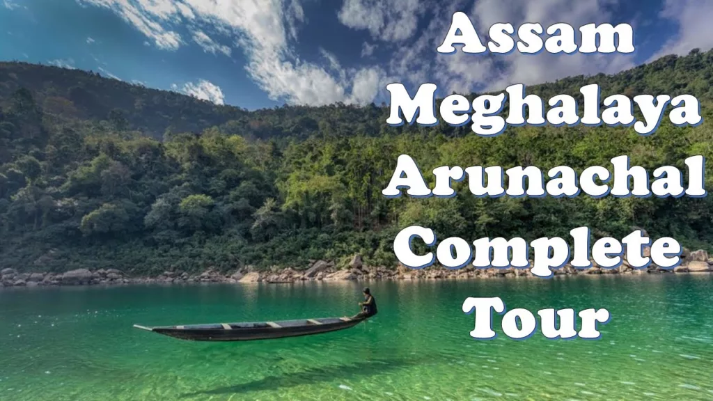 Assam-Arunachal-Meghalaya Tour