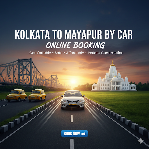 Kolkata To Mayapur By Car Online Booking Kolkata To Mayapur By Car Online Booking